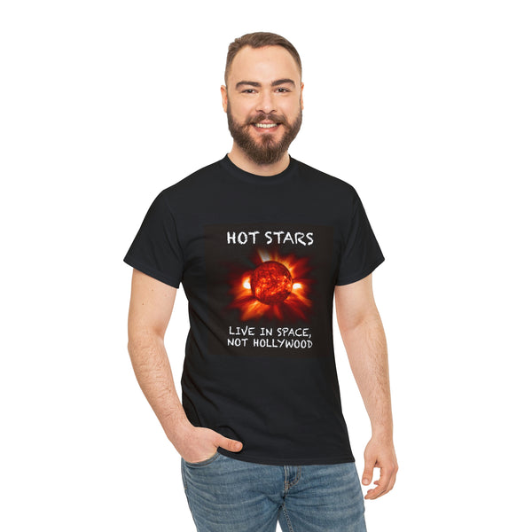 "Hot Stars Live In Space, Not Hollywood" Tee