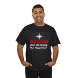 "Hot Stars Live In Space, Not Hollywood" Tee