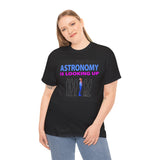 "Astronomy Is Looking Up" Tee