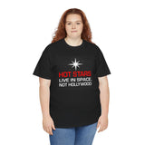 "Hot Stars Live In Space, Not Hollywood" Tee