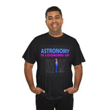 "Astronomy Is Looking Up" Tee