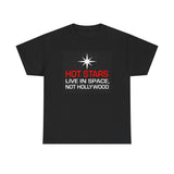 "Hot Stars Live In Space, Not Hollywood" Tee