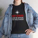 "Hot Stars Live In Space, Not Hollywood" Tee