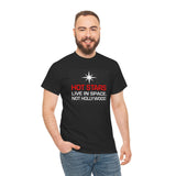 "Hot Stars Live In Space, Not Hollywood" Tee