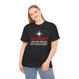 "Hot Stars Live In Space, Not Hollywood" Tee