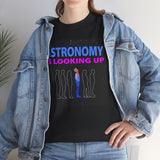 "Astronomy Is Looking Up" Tee
