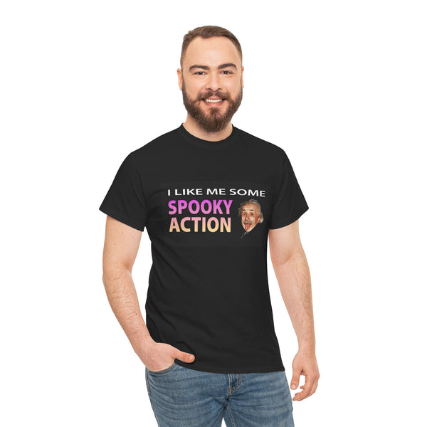 "I Like Me Some Spooky Action" Tee